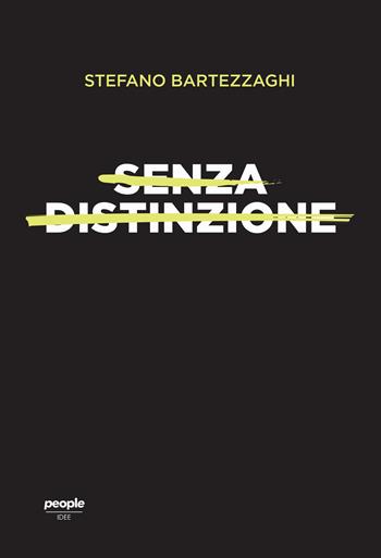 Senza distinzione. Di sesso, di razza, di lingua - Stefano Bartezzaghi - Libro People 2022, Idee | Libraccio.it