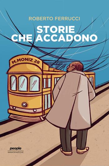 Storie che accadono - Roberto Ferrucci - Libro People 2022, Immaginazione | Libraccio.it
