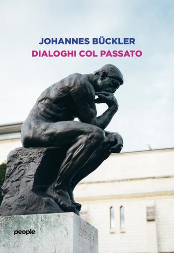 Dialoghi col passato - Johannes Bückler - Libro People 2022, Storie | Libraccio.it