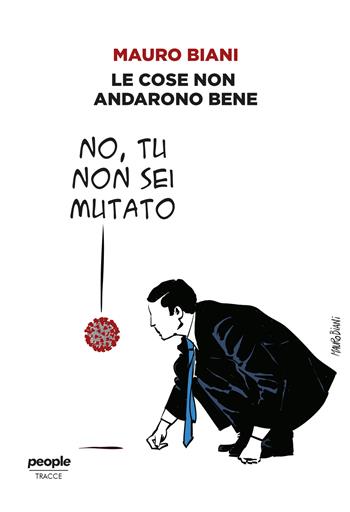 Le cose non andarono bene - Mauro Biani - Libro People 2022, Tracce | Libraccio.it