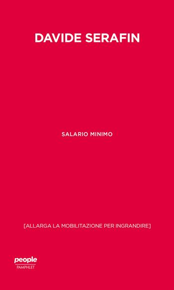 Salario minimo. (Allarga la mobilitazione per ingrandire) - Davide Serafin - Libro People 2022 | Libraccio.it