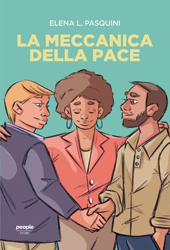 La meccanica della pace - Elena L. Pasquini - Libro People 2022, Storie | Libraccio.it