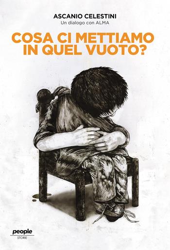 Cosa ci mettiamo in quel vuoto? Un dialogo con ALMA - Ascanio Celestini, Alma - Libro People 2022, Storie | Libraccio.it