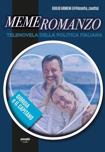 Memeromanzo. Telenovela della politica italiana - Giulio Armeni - Libro People 2023, Storie | Libraccio.it