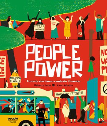 People power. Proteste che hanno cambiato il mondo - Rebecca June - Libro People 2022, Tracce | Libraccio.it