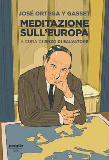 Meditazione sull'Europa - José Ortega y Gasset - Libro People 2023, Idee | Libraccio.it