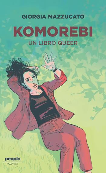 Komorebi. Un libro queer - Giorgia Mazzucato - Libro People 2023 | Libraccio.it