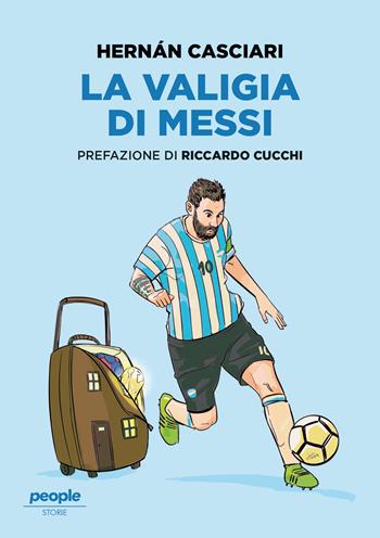 La valigia di Messi - Hernán Casciari - Libro People 2023, Storie | Libraccio.it