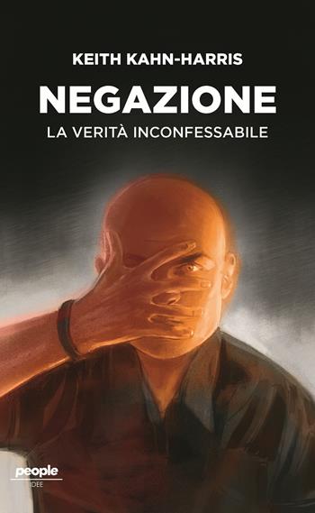 Negazione. La verità inconfessabile - Keith Kahn-Harris - Libro People 2023, Idee | Libraccio.it