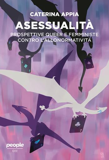Asessualità. Prospettive queer e femministe contro l'allonormatività. Nuova ediz. - Caterina Appia - Libro People 2024, Idee | Libraccio.it