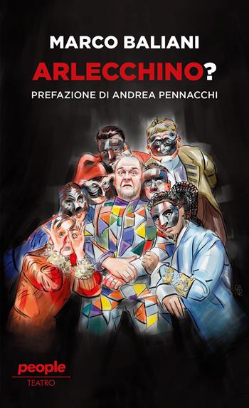 Arlecchino? - Marco Baliani - Libro People 2024, Teatro | Libraccio.it