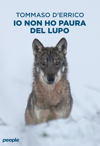 Io non ho paura del lupo - Tommaso D'Errico - Libro People 2024 | Libraccio.it