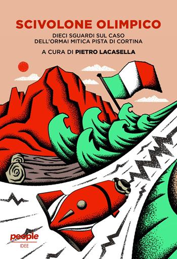 Scivolone olimpico. Dieci sguardi sul caso dell'ormai mitica pista di Cortina  - Libro People 2024, Idee | Libraccio.it