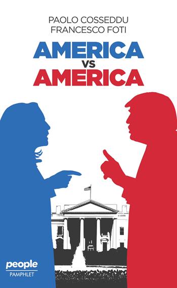 America vs America. Nuova ediz. - Paolo Cosseddu, Francesco Foti - Libro People 2024, Pamphlet | Libraccio.it