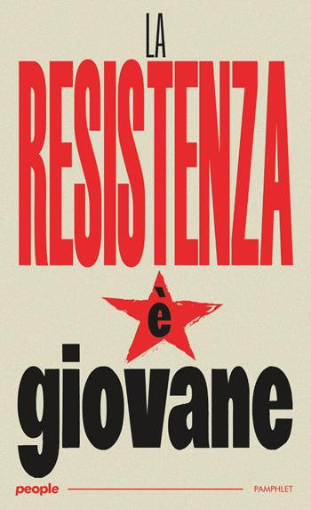 La resistenza è giovane - Serena D'Angelo, Stefano Catone - Libro People 2025, Pamphlet | Libraccio.it