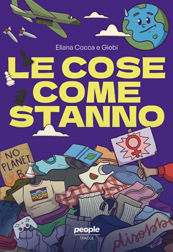 Le cose come stanno. Nuova ediz. - Eliana Cocca, Giobi - Libro People 2025, Tracce | Libraccio.it