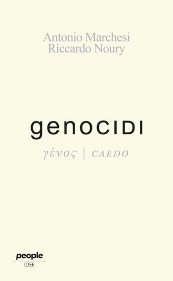 Genocidi. Nuova ediz. - Antonio Marchesi, Riccardo Noury - Libro People 2025, Idee | Libraccio.it