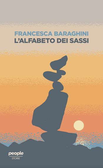 L'alfabeto dei sassi - Francesca Baraghini - Libro People 2026, Storie | Libraccio.it