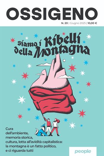 Ossigeno (2025). Nuova ediz.. Vol. 20: Siamo i ribelli della montagna  - Libro People 2025 | Libraccio.it