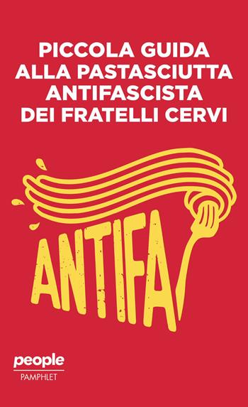 Piccola guida alla pastasciutta antifascista dei fratelli Cervi. Nuova ediz.  - Libro People 2025, Pamphlet | Libraccio.it