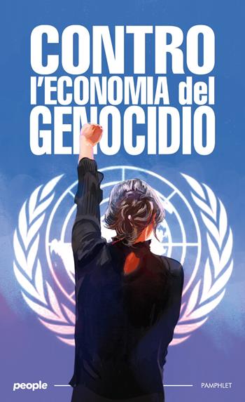 Contro l'economia del genocidio - People - Libro People 2025, Pamphlet | Libraccio.it