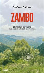Zambo. Storia di un partigiano attraverso i luoghi