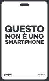 Questo non è uno smartphone. Nuova ediz.