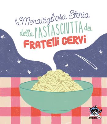 La meravigliosa storia della pastasciutta dei fratelli Cervi. Nuova ediz. - Stefano Catone - Libro People 2026, Kids | Libraccio.it