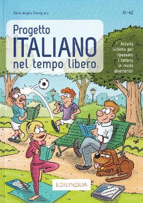 Progetto italiano nel tempo libero. Attività ludiche per ripassare l'italiano in modo divertente! (A1-A2) - Maria Angela Cernigliaro - Libro Edizioni Edilingua 2023 | Libraccio.it