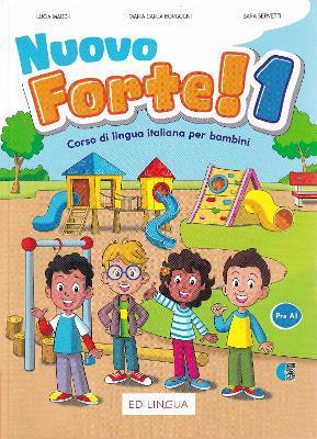 Nuovo Forte! Corso di lingua italiana per bambini. Vol. 1 - Maria Carla Borgogni, Lucia Maddii, Sara Servetti - Libro Edizioni Edilingua 2024 | Libraccio.it