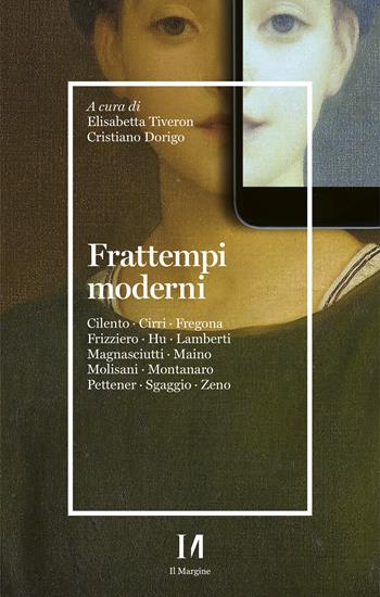 Frattempi moderni - Cristiano Dorigo - Libro Il Margine (Trento) 2021, Pinova | Libraccio.it