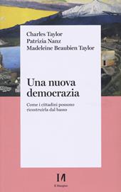 Una nuova democrazia. Come i cittadini possono ricostruirla dal basso