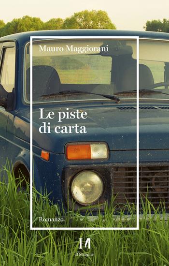 Le piste di carta - Mauro Maggiorani - Libro Il Margine (Trento) 2022 | Libraccio.it