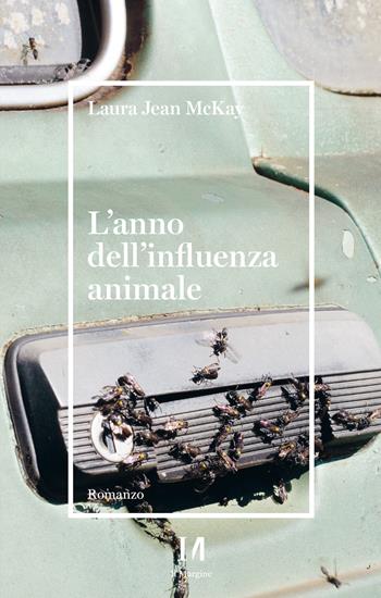 L'anno dell'influenza animale - Laura Jean McKay - Libro Il Margine (Trento) 2023, Pinova | Libraccio.it