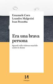 Era una brava persona. Sguardi sulla violenza maschile contro le donne