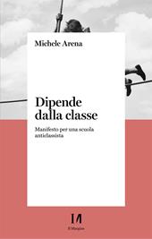 Dipende dalla classe. Manifesto per una scuola anticlassista