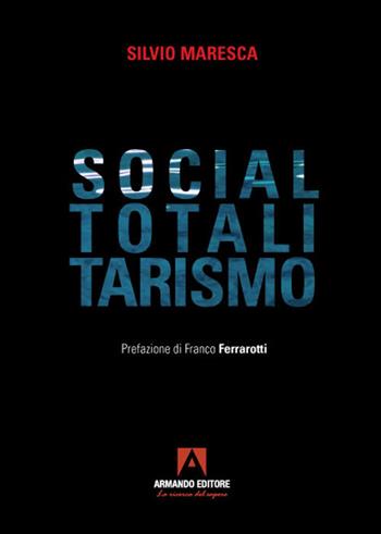 Socialtotalitarismo - Silvio Maresca - Libro Armando Editore 2021, Policy | Libraccio.it