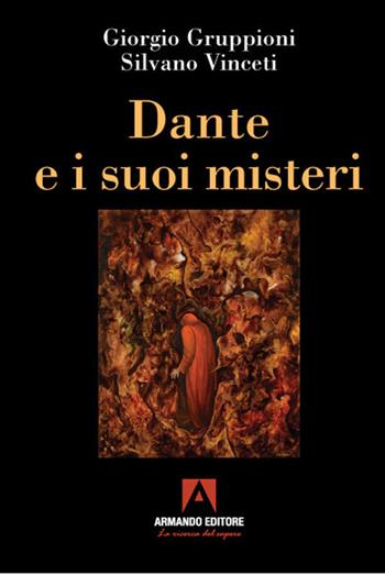 Dante e i suoi misteri - Giorgio Gruppioni, Silvano Vinceti - Libro Armando Editore 2021, Misteri d'Italia | Libraccio.it