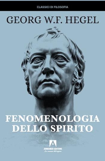 Fenomenologia dello spirito - Friedrich Hegel - Libro Armando Editore 2021 | Libraccio.it