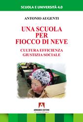 Una scuola per Fiocco di neve. Cultura efficienza giustizia sociale