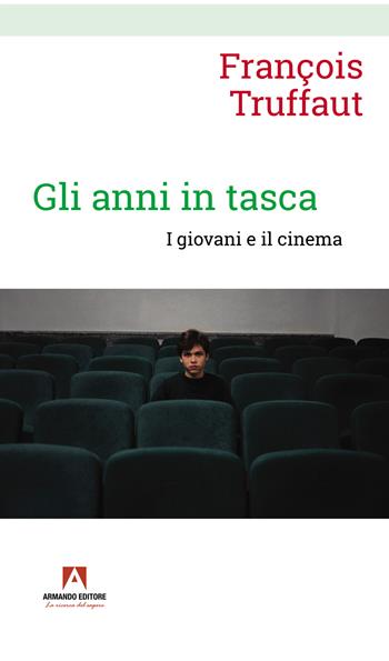 Gli anni in tasca. I giovani e il cinema - François Truffaut - Libro Armando Editore 2022 | Libraccio.it