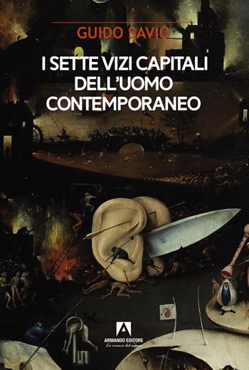 I sette vizi capitali dell'uomo contemporaneo - Guido Savio - Libro Armando Editore 2022, Scaffale aperto | Libraccio.it