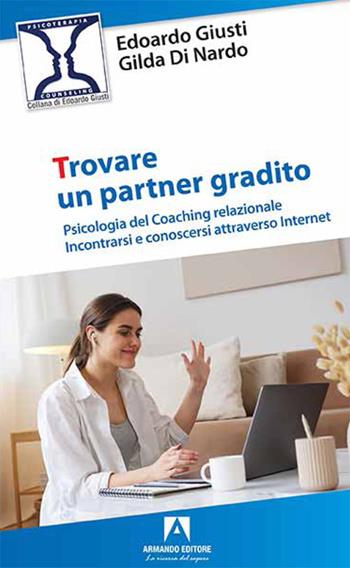 Trovare un partner gradito - Edoardo Giusti, Gilda Di Nardo - Libro Armando Editore 2022 | Libraccio.it