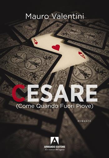 Cesare - Mauro Valentini - Libro Armando Editore 2022, Narrare | Libraccio.it