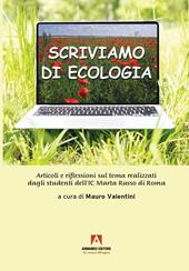 Scriviamo di ecologia. Articoli e riflessioni sul tema realizzati dagli studenti dell'IC Marta Russo di Roma