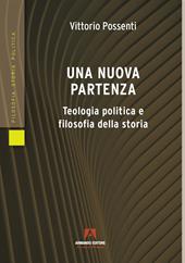 Una nuova partenza. Teologia politica e filosofia della storia