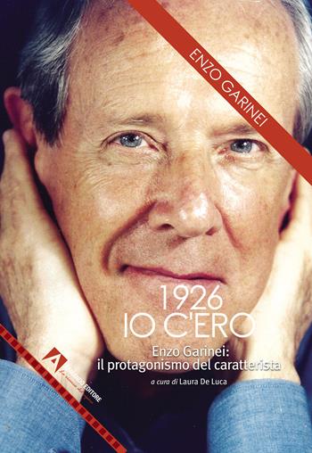 1926 Io c'ero - Enzo Garinei - Libro Armando Editore 2022, Cinema e cultura visuale | Libraccio.it