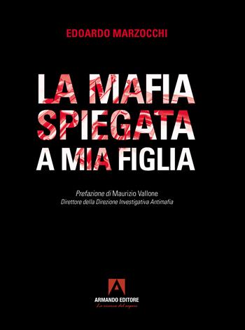 La mafia spiegata a mia figlia - Edoardo Marzocchi - Libro Armando Editore 2022, Policy | Libraccio.it