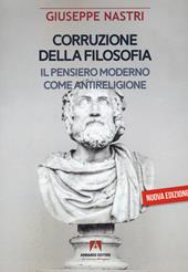 Corruzione della filosofia. Il pensiero moderno come antireligione