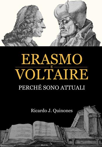 Erasmo e Voltaire. Perché sono attuali - Ricardo J. Quinones - Libro Armando Editore 2023, Temi del nostro tempo | Libraccio.it